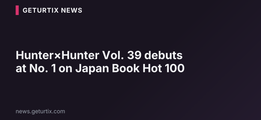 Hunter×Hunter Vol. 39 debuts at No. 1 on Japan Book Hot 100