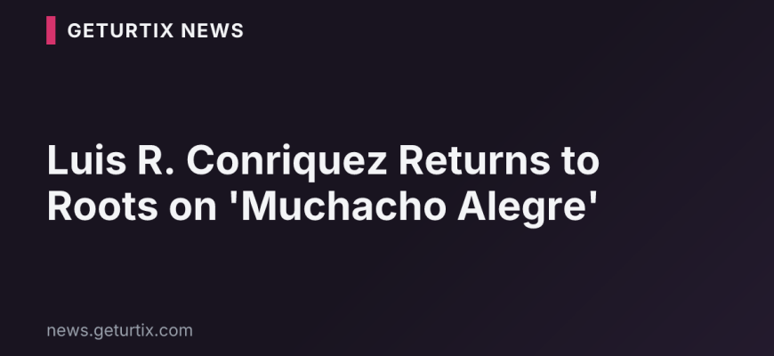 Luis R. Conriquez Returns to Roots on 'Muchacho Alegre'